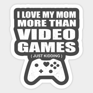 I Love My Mom Video Gamer,Valentines Day Gift Boys Kids, Mother's Day Sticker